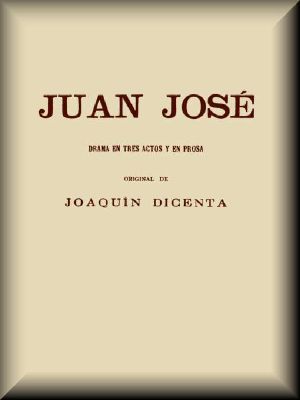 [Gutenberg 59629] • Juan José: Drama en tres actos y en prosa